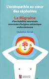Christine Giriat - L'ostéopathie au coeur des céphalées - La migraine d'excitabilité neuronale anormale d'origine mécanique endocrânienne.