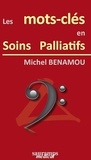 Michel Benamou - Les mots-clés en soins palliatifs.