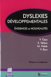 Yves Chaix et Sylviane Valdois - Dyslexies développementales - Evidences et nouveautés.