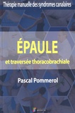 Pascal Pommerol - Epaule et traversée thoracobrachiale - Thérapie manuelle des syndromes canalaires.