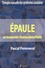 Pascal Pommerol - Epaule et traversée thoracobrachiale - Thérapie manuelle des syndromes canalaires.