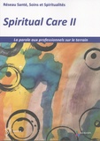  RESSPIR - Spiritual Care - Tome 2, La parole aux professionnels sur le terrain.