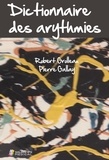 Robert Grolleau et Pierre Gallay - Dictionnaire des arythmies.