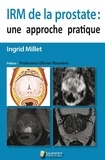 Ingrid Millet - IRM de la prostate : une approche pratique.