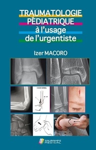 Izer Macoro - Traumatologie pédiatrique à l'usage de l'urgentiste.