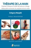 Grégory Mesplié - Thérapie de la main - Examen clinique et outils de prise en charge rééducative avancée du poignet et de la main.