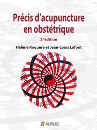 Hélène Roquère et Jean-Louis Lafont - Précis d'acupuncture en obstétrique.