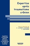 Anne Laurent-Vannier et Jacques Pélissier - Expertise après traumatisme crânien.