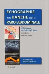 Lionel Pesquer et Jean-Louis Brasseur - Echographie de la hanche et de la paroi abdominale.
