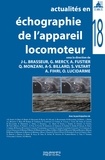 Jean-Louis Brasseur et Guillaume Mercy - Actualités en échographie de l'appareil locomoteur - Tome 18.