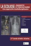 Robert-Yves Carlier et Christian Garreau de Loubresse - La scoliose : diagnostic et prise en charge - Une approche multidisciplinaire.