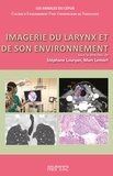 Stéphane Louryan et Marc Lemort - Imagerie du larynx et de son environnement.