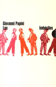 Giovanni Papini - Les Imbéciles.