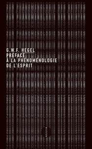 Georg Wilhelm Friedrich Hegel - Préface à la phénoménologie de l'esprit.