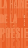 Ben Lerner - La haine de la poésie.