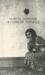 Marcel Schwob - Le Livre de Monelle.