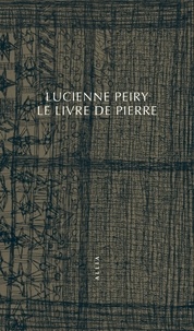 Lucienne Peiry - Le livre de pierre.