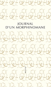  Anonyme et Philippe Artières - Journal d'un morphinomane - 1880-1894.