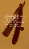 Georges Bataille - La Mutilation sacrificielle et l'oreille coupée de Vincent V - Suivi d'Une automutilation révélatrice d'un état schizomaniaque par H. Claude, A. Borel & G. Robin.