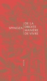 Baruch Spinoza - De la droite manière de vivre.