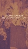 Gustave Flaubert - Mémoires d'un fou.