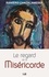 Raniero Cantalamessa - Le regard de la miséricorde - Petit traité sur la Miséricorde de Dieu et celle de l'homme.