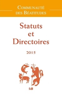 Beatitudes comm Des - Statuts et Directoires 2015.