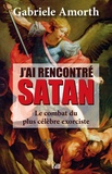 Gabriele Amorth - J'ai rencontré Satan - Le combat du plus célèbre exorciste.