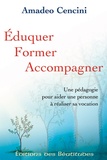 Amedeo Cencini - Eduquer, former, accompagner - Une pédagogie pour aider une personner à réaliser sa vocation.