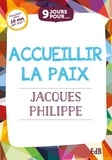Jacques Philippe - 9 jours pour accueillir la paix.