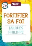 Jacques Philippe - 9 jours pour fortifier sa foi.