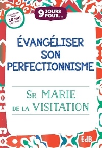  Beatitudes (Editions des) - 9 jours pour évangéliser notre perfectionnisme.