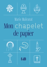 Marie Malcurat - Mon chapelet de papier.