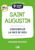 Benjamin Boisson - 9 Jours avec saint Augustin - Contempler la face de Dieu.