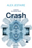 Alex Jestaire - Contes du Soleil Noir Tome 1 : Crash.