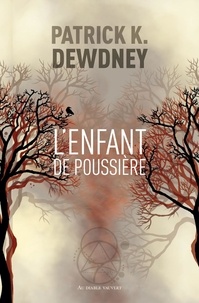 Patrick K. Dewdney - Le cycle de Syffe Tome 1 : L'enfant de poussière.