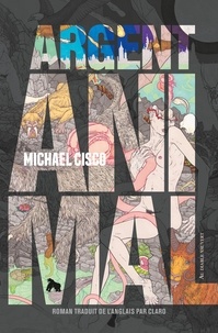 Michael Cisco - Argent animal.