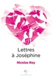 Nicolas Rey - Lettres à Joséphine.