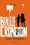 Alex Wheatle - Banlieue Crongton.