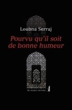 Loubna Serraj - Pourvu qu'il soit de bonne humeur.