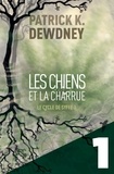 Patrick K. Dewdney - Les Chiens et la Charrue EP1 - Le Cycle de Syffe.
