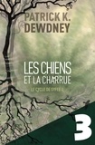 Patrick K. Dewdney - Les Chiens et la Charrue EP3 - Le Cycle de Syffe.