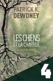 Patrick K. Dewdney - Les Chiens et la Charrue EP4 - Le Cycle de Syffe.