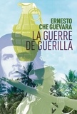 Ernesto Che Guevara - La Guerre de guérilla.