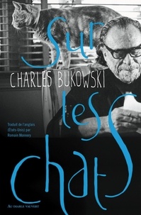 Charles Bukowski - Sur les chats.