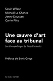 Jenny Doussan et Michaël La Chance - Une oeuvre d’art face au tribunal - Sur Pornopolitique de Piotr Pavlenski.
