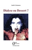 André Lelasseux - Dialyse ou dessert ?.