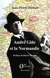 Jean-Pierre Prévost - André Gide et la Normandie.