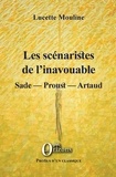 Lucette Mouline - Les scénaristes de l'inavouable - Sade - Proust - Artaud.