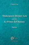 Claude Prin - Shakespeare dernier acte - Suivi de Le Prince de Chausey.